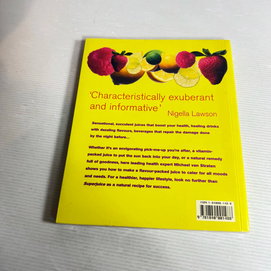 Super Juice : Juicing for Health and Healing - Michael Van Straten and Mitchell Beazley