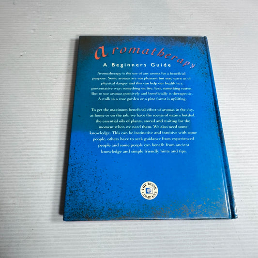 Aromatherapy: A beginners Guide - Robert Millican