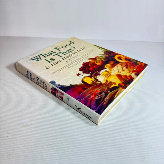 What Food Is That? & How Healthy Is It? - Jo Rogers