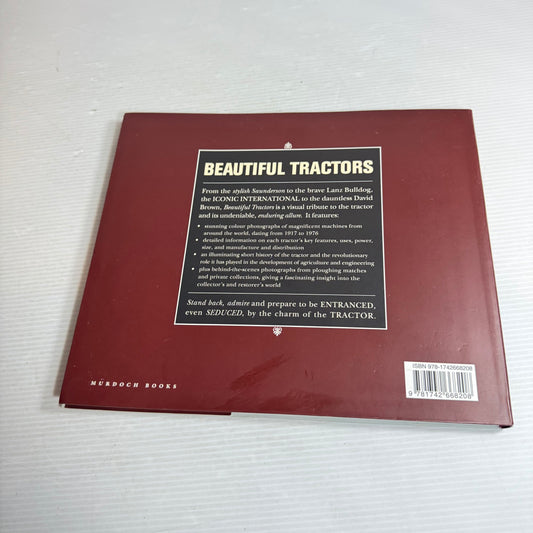 Beautiful Tractors : Portraits of Iconic Models - Rick Mannen & Photographed by Clive Streeter