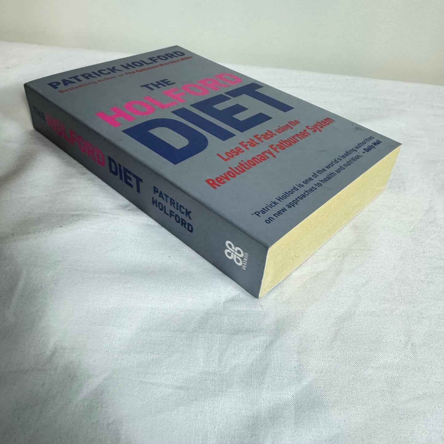 The Holford Diet : Lose Fat Fast using Revolutionary Fatburner System - Patrick Holford