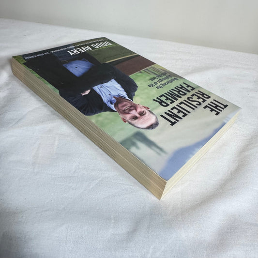 The Resilient Farmer : Weathering the Challenges of Life & the Land - Doug Avery