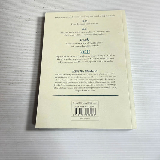 Stop Look Breath Create : Four Easy Steps to Mindfulness Through Creativity - Wendy Ann Greenhalgh