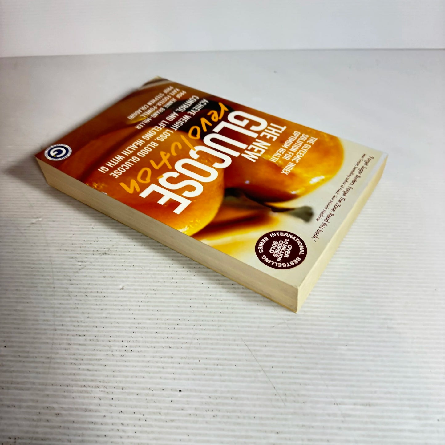 The New Glucose Revolution: Achieve Weight Loss, Blood Glucose Control And Lifelong Health With GI