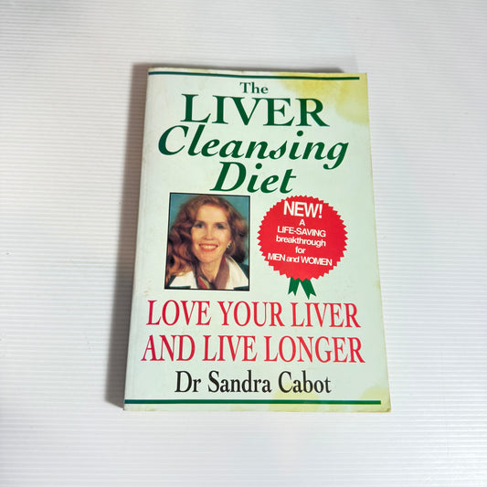 The Liver Cleansing Diet : Dr Sandra Cabot