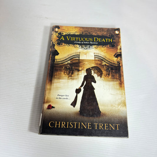 A Virtuous Death : A Lady of Ashes Mystery - Christine Trent