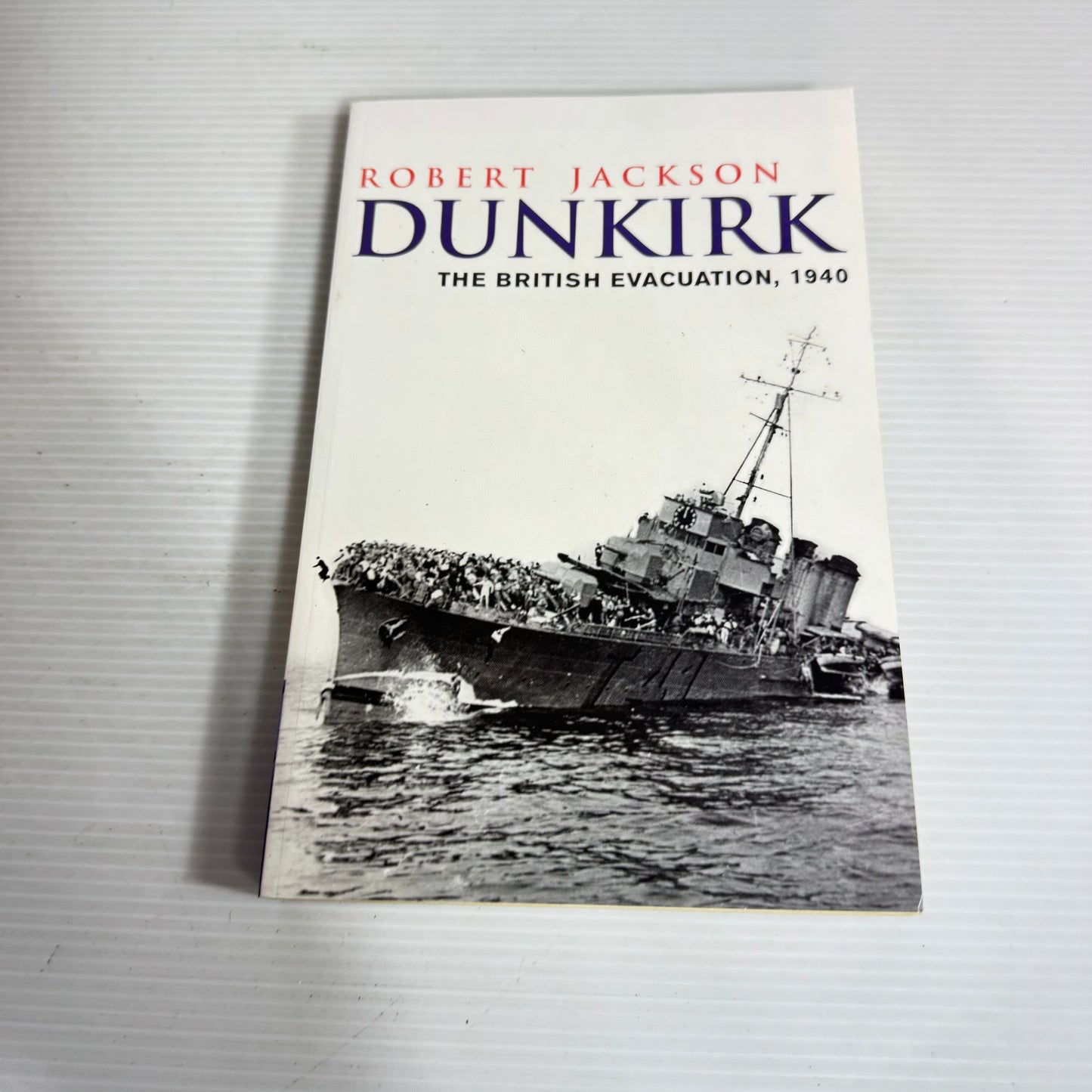 Dunkirk : The British Evacuation, 1940 - Robert Jackson