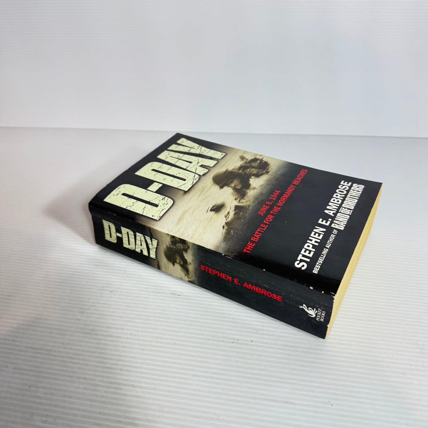 D-Day June 6, 1944 : The Battle For the Normandy Beaches - Stephen E. Ambrose