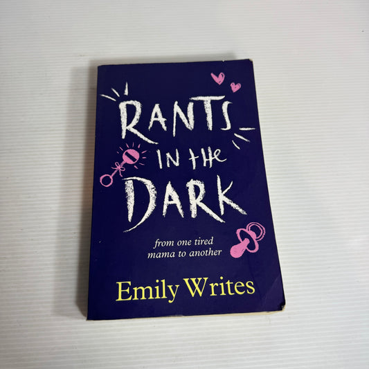 Rants in the Dark : From One Tired Mama to Another - Emily Writes