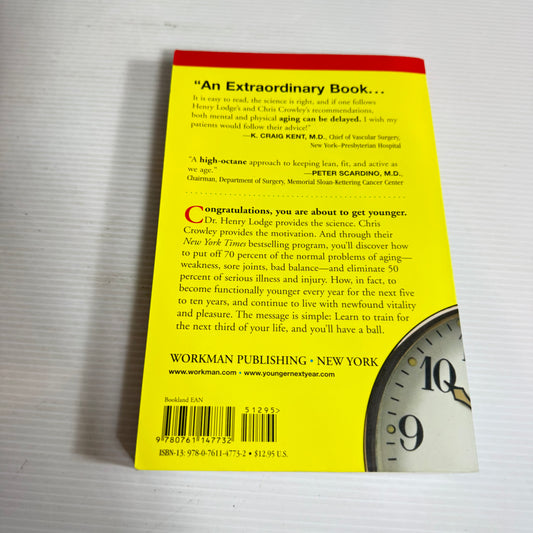Younger Next Year : Live Strong, Fit, and Sexy - Until You're 80 and Beyond - Chris Crowley & Henry S. Lodge, M.D.