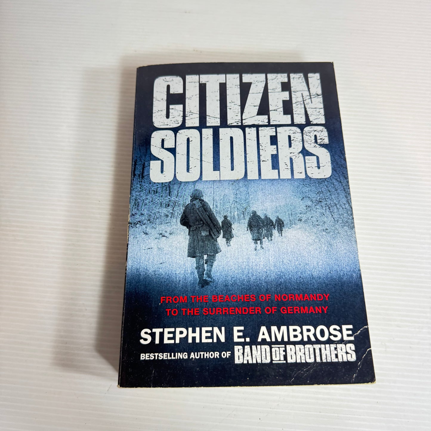 Citizen Soldiers - Stephen E. Ambrose