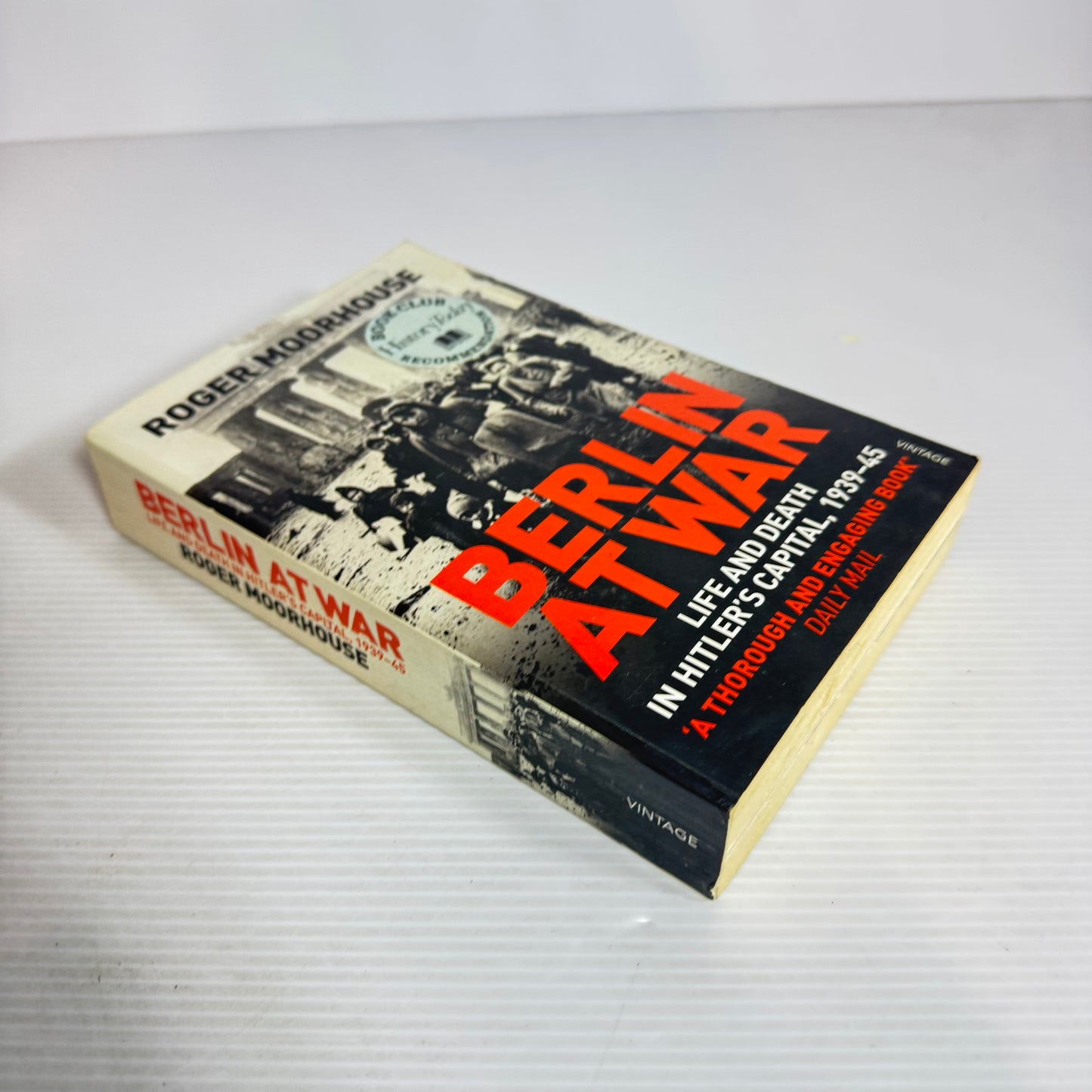 Berlin At War : Life and Death in Hitler's Capital, 1939-45 - Roger Moorhouse