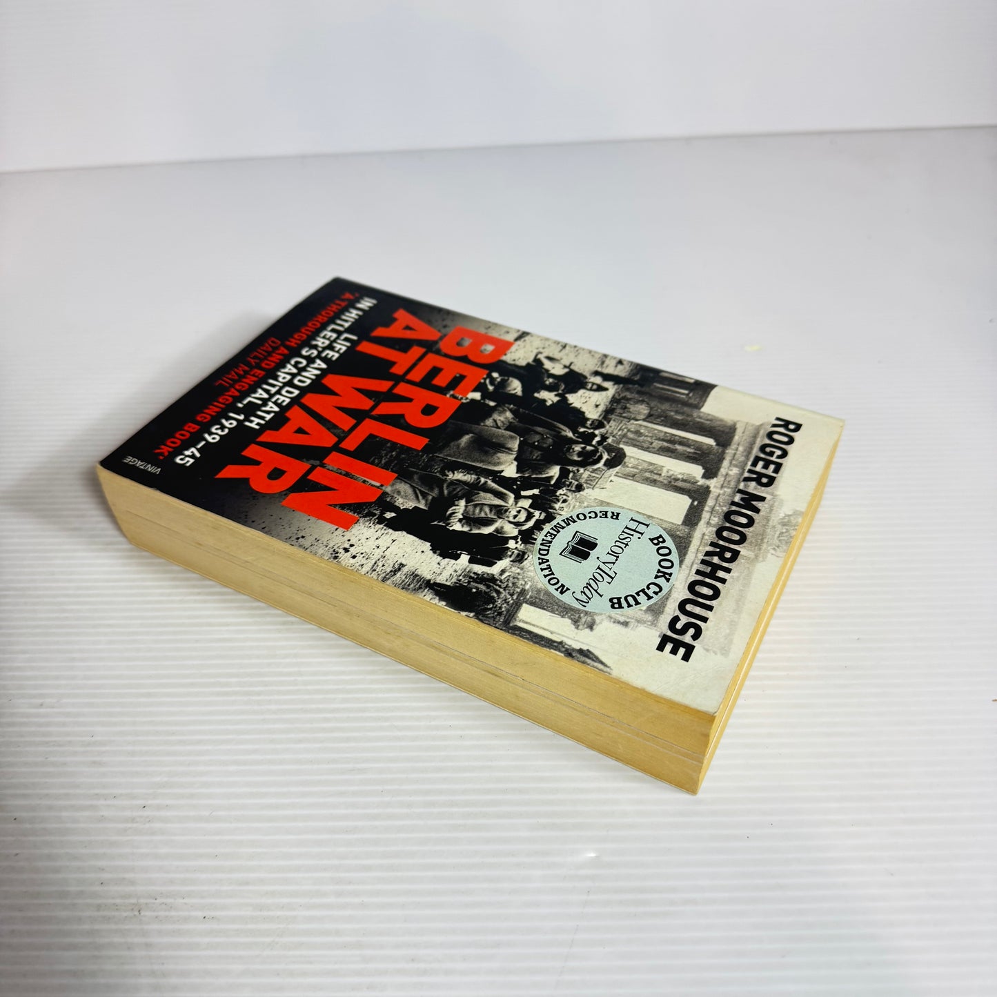 Berlin At War : Life and Death in Hitler's Capital, 1939-45 - Roger Moorhouse