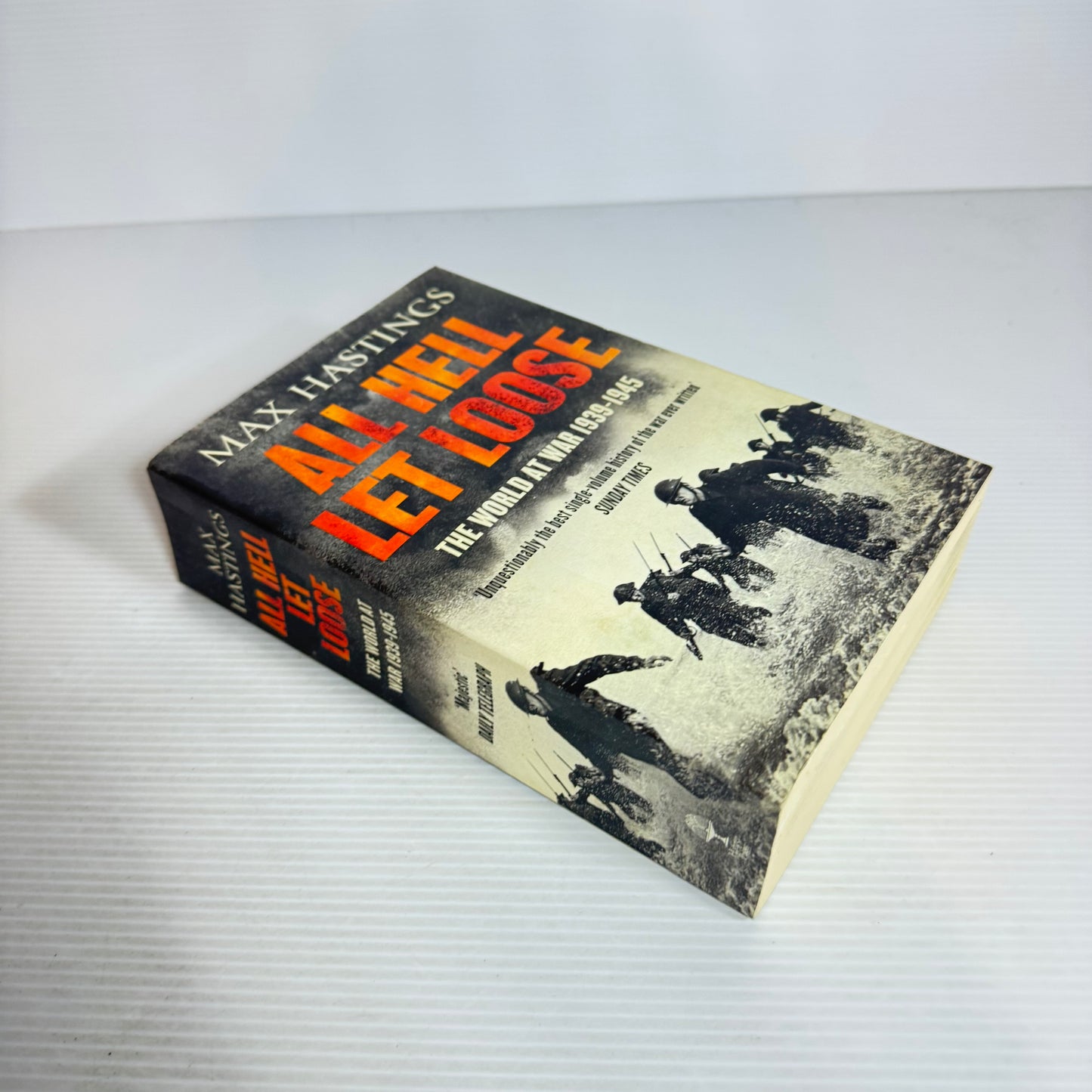 All Hell Let Loose : The World At War 1939-1945 - Max Hastings