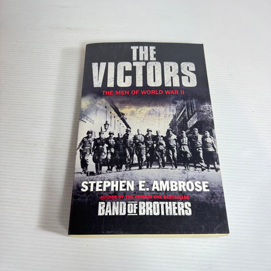 The Victors : The Men of World War II - Stephen E. Ambrose