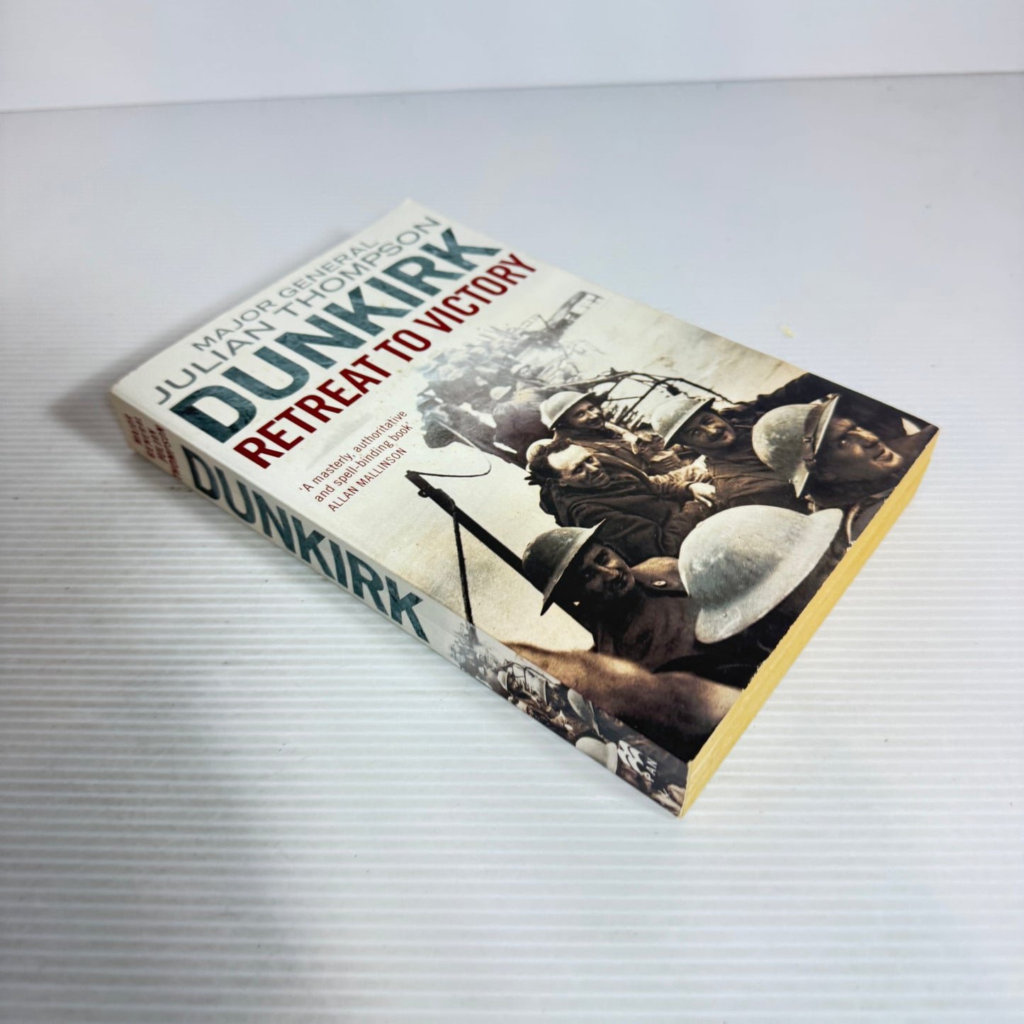 Dunkirk : Retreat To Victory - Major General Julian Thompson