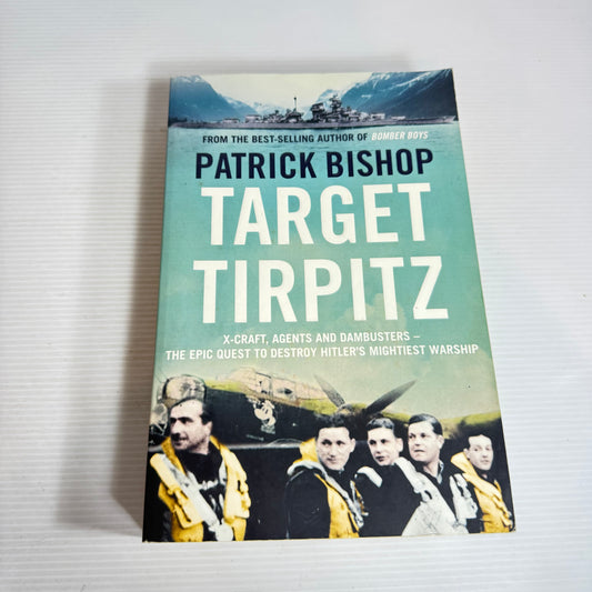 Target Tirpitz - Patrick Bishop