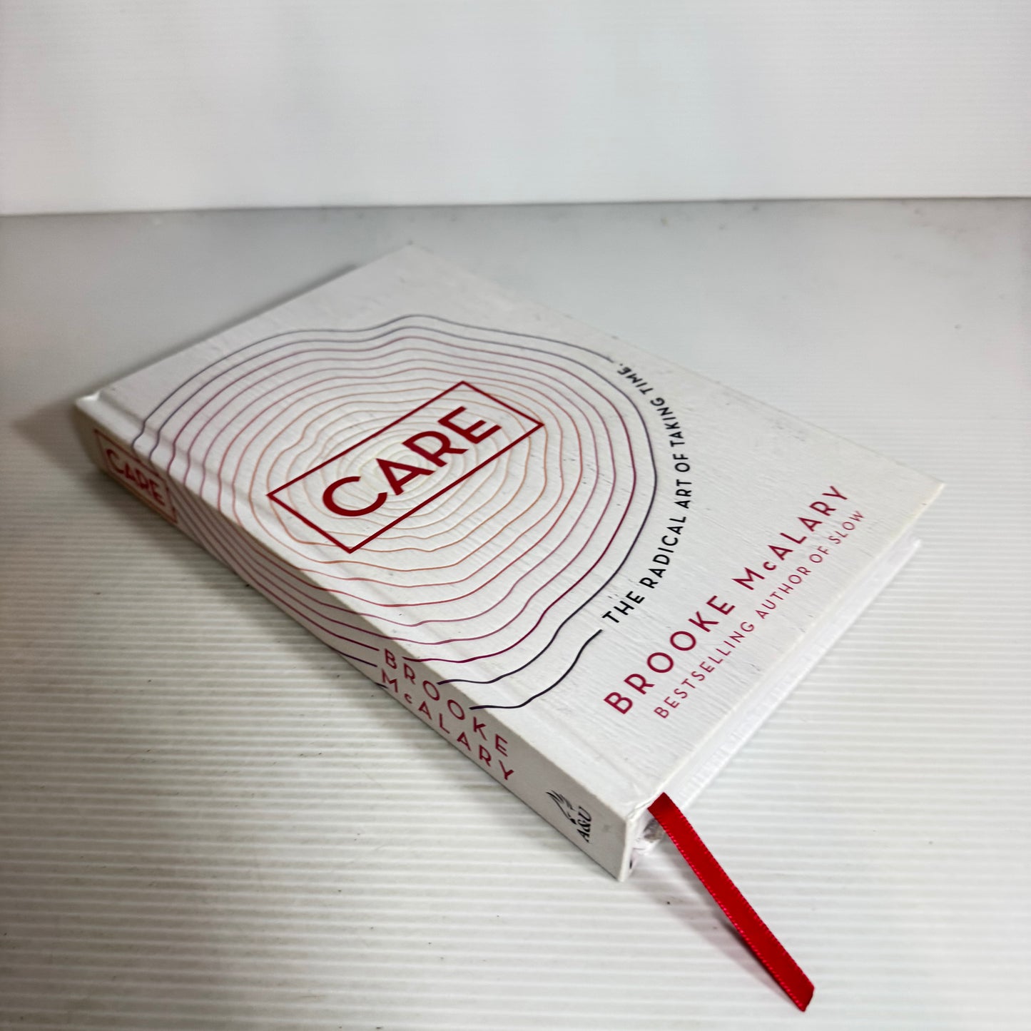 CARE : The Radical Art of Taking Time - Brooke McAlary