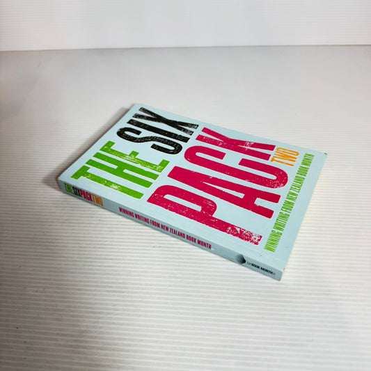 The Six Pack Two - Winning Writing From New Zealand Book Month