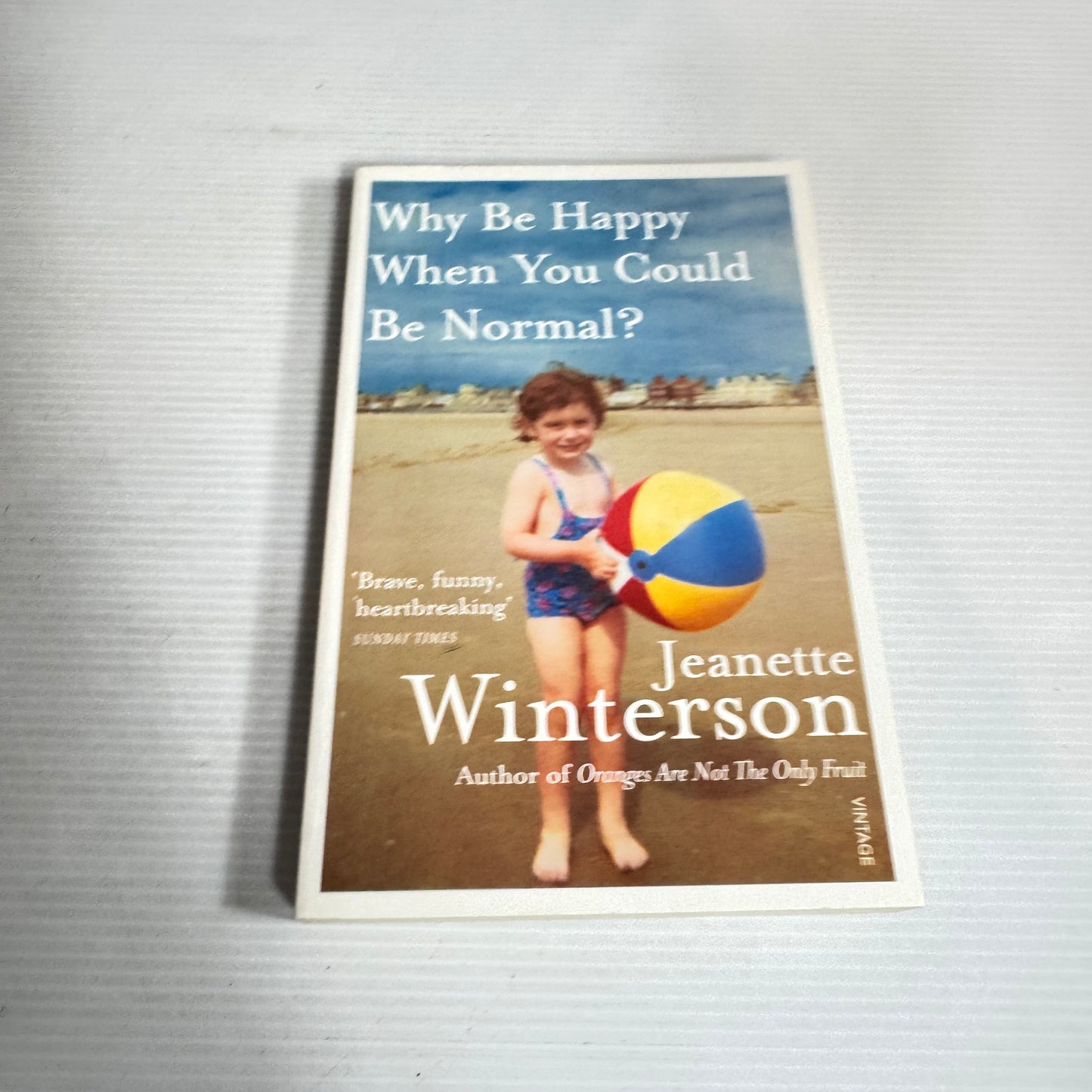Why Be Happy When You Could Be Normal? - Jeanette Winterson