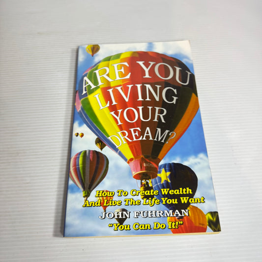Are You Living Your Dream? - John Fuhrman