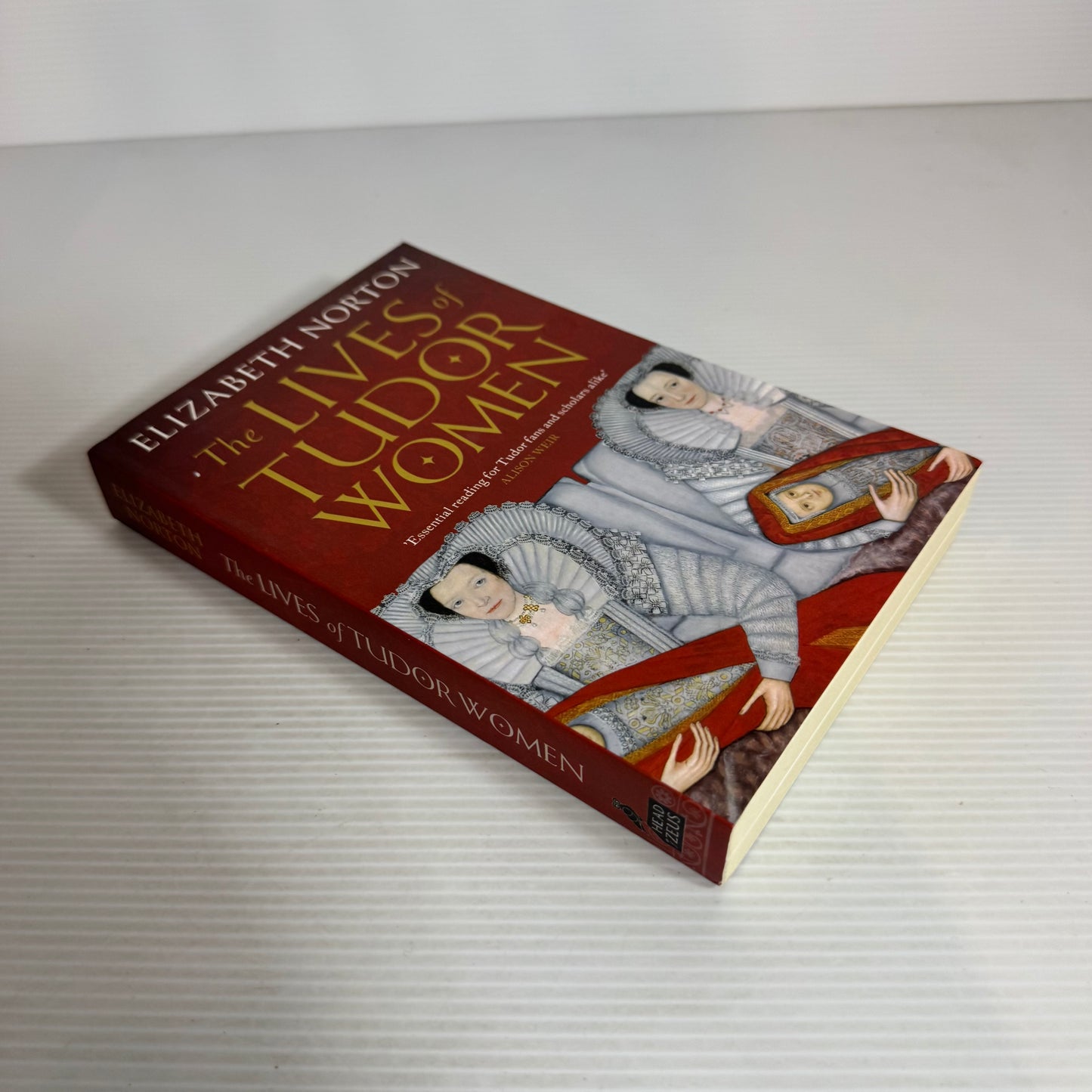 The Lives of Tudor Women - Elizabeth Norton