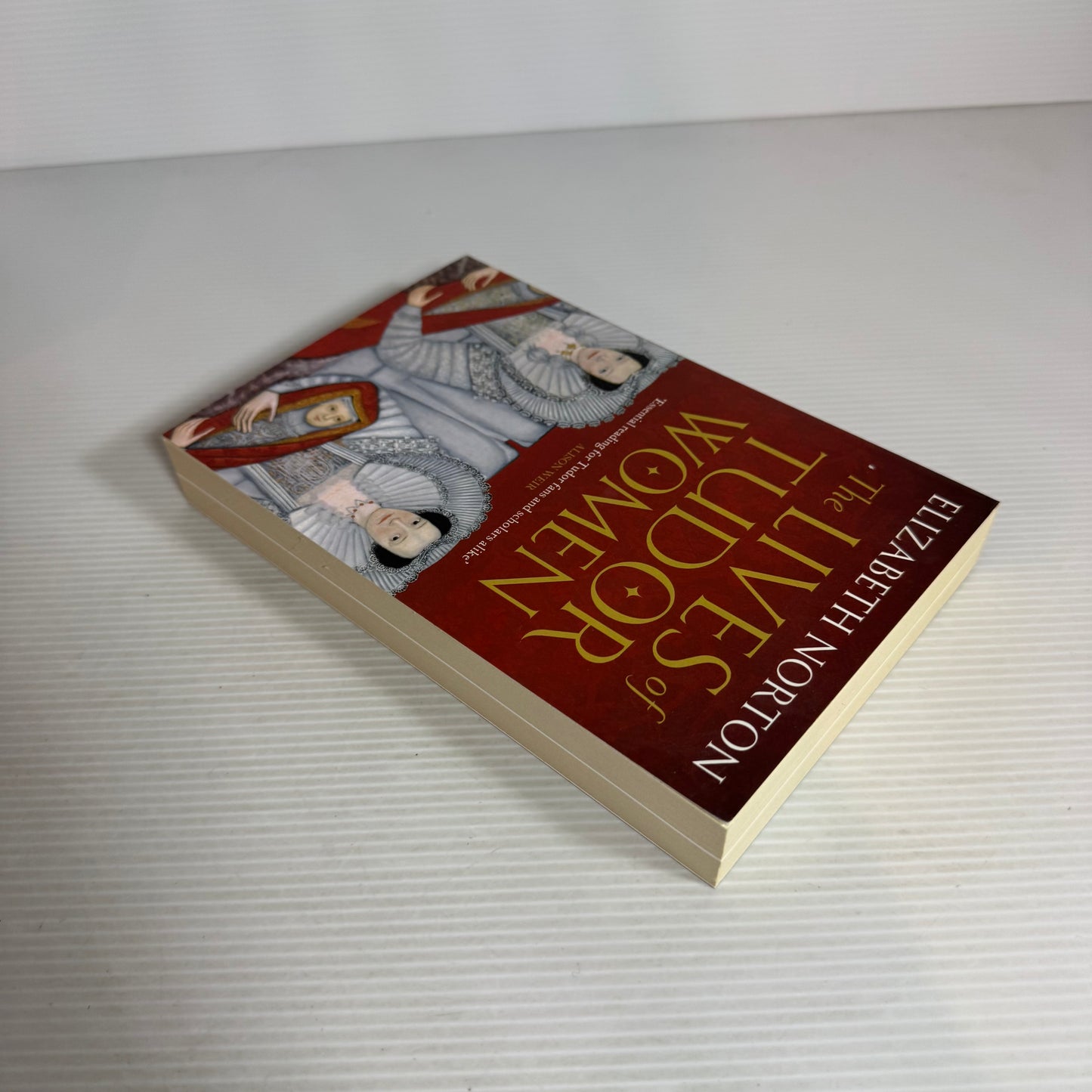 The Lives of Tudor Women - Elizabeth Norton