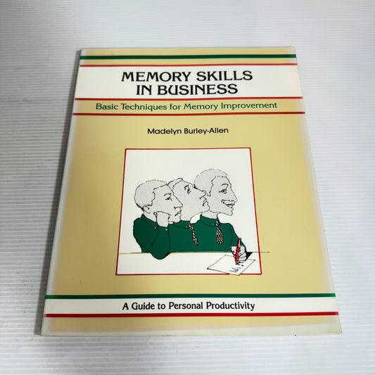 Memory Skills In Business : Basic Techniques for Memory Improvement - Madelyn Burley-Allen