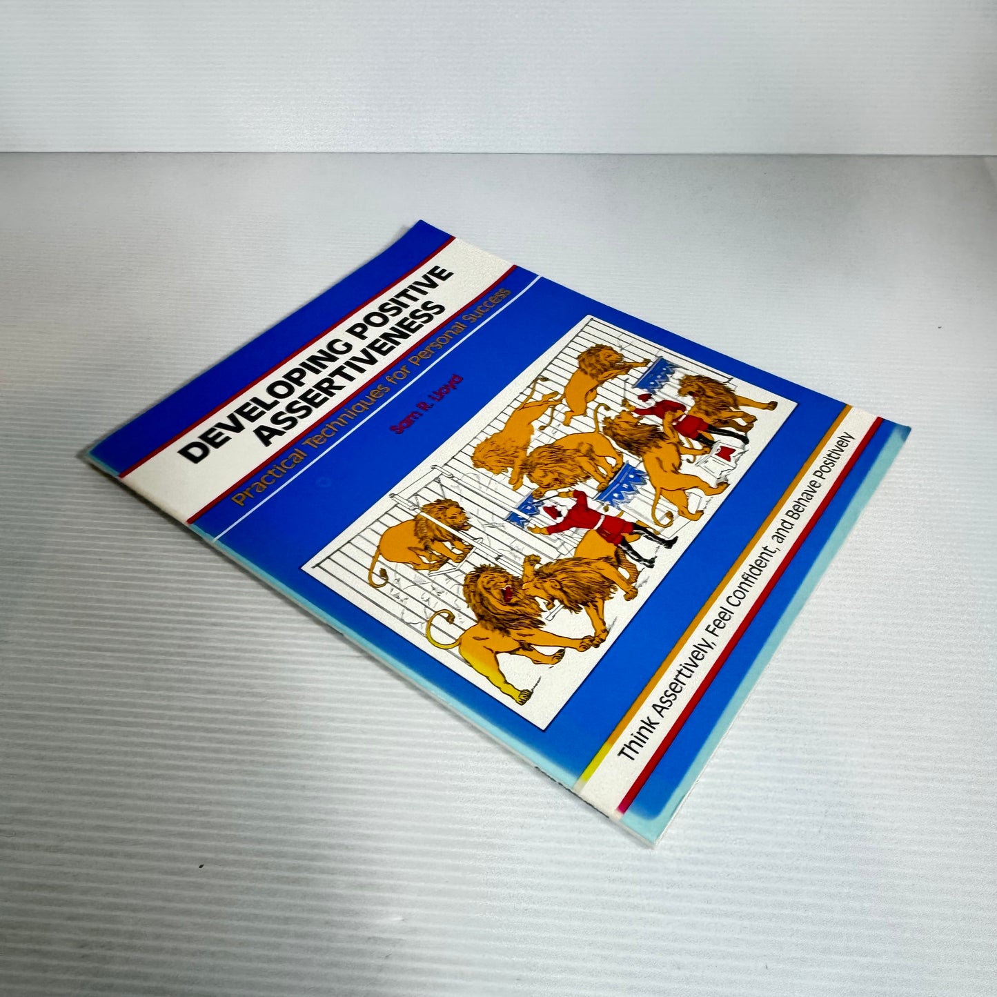 Developing Positive Assertiveness- Sam R. Lloyd