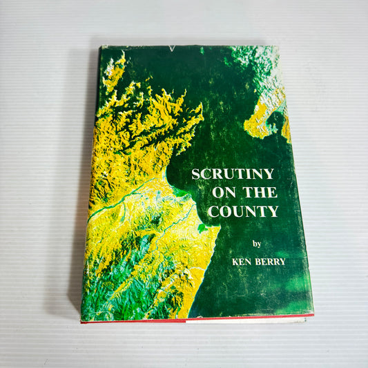 Scrutiny on the County by Ken Berry - (The Marlborough County Council 1986)