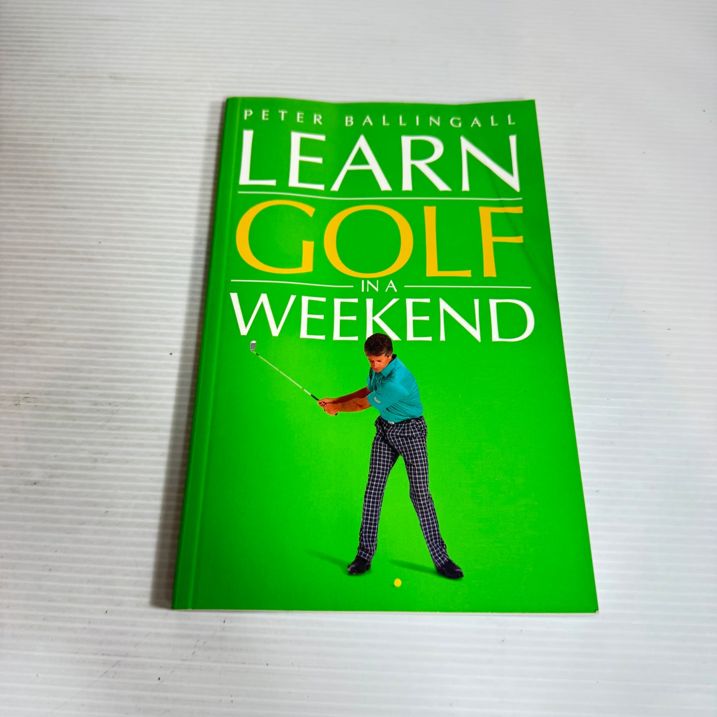 Learn Golf In A Weekend - Peter Ballingall