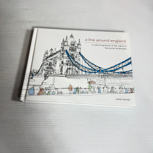 A Line Around England : A Colouring Book of the Nation's Favourite Landmarks - Simon Harmer