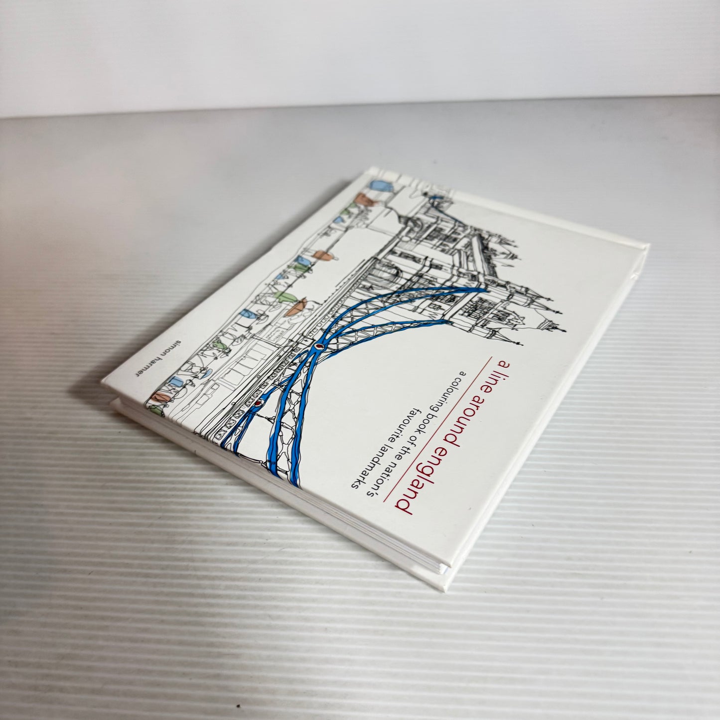 A Line Around England : A Colouring Book of the Nation's Favourite Landmarks - Simon Harmer