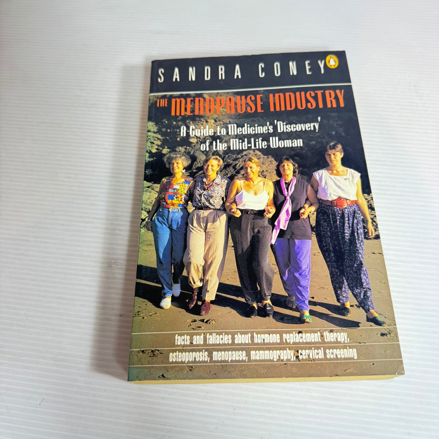 The Menopause Industry : A Guide to Medicine's 'Discovery' of the Mid-Life Woman - Sandra Coney