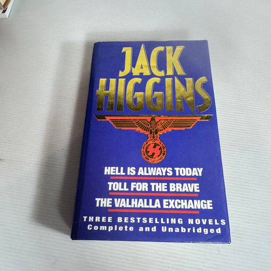 Jack Higgins (3 Books in 1): Hell Is Always Today, Toll For The Brave, & The Valhalla Exchange