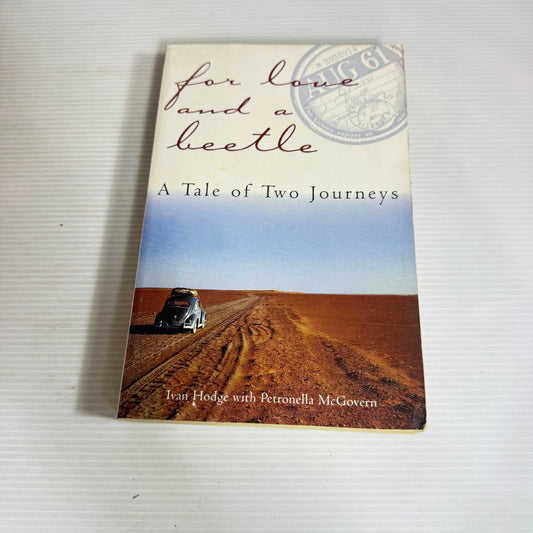 For Love And A Beetle: A Tale Of Two Journeys - Ivan Hodge With Petronella McGovern
