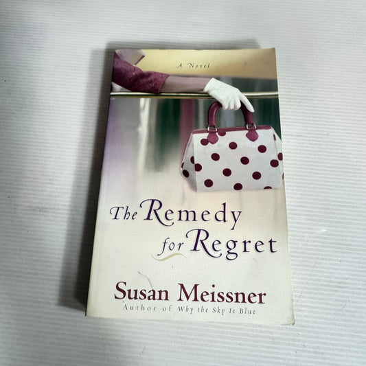 The Remedy for Regret - Susan Meissner