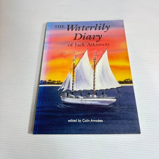 The Waterlily Diary of Jack Atkinson - Edited by Colin Amodeo