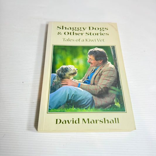 Shaggy Dogs & Other Stories : Tales of a Kiwi Vet - David Marshall
