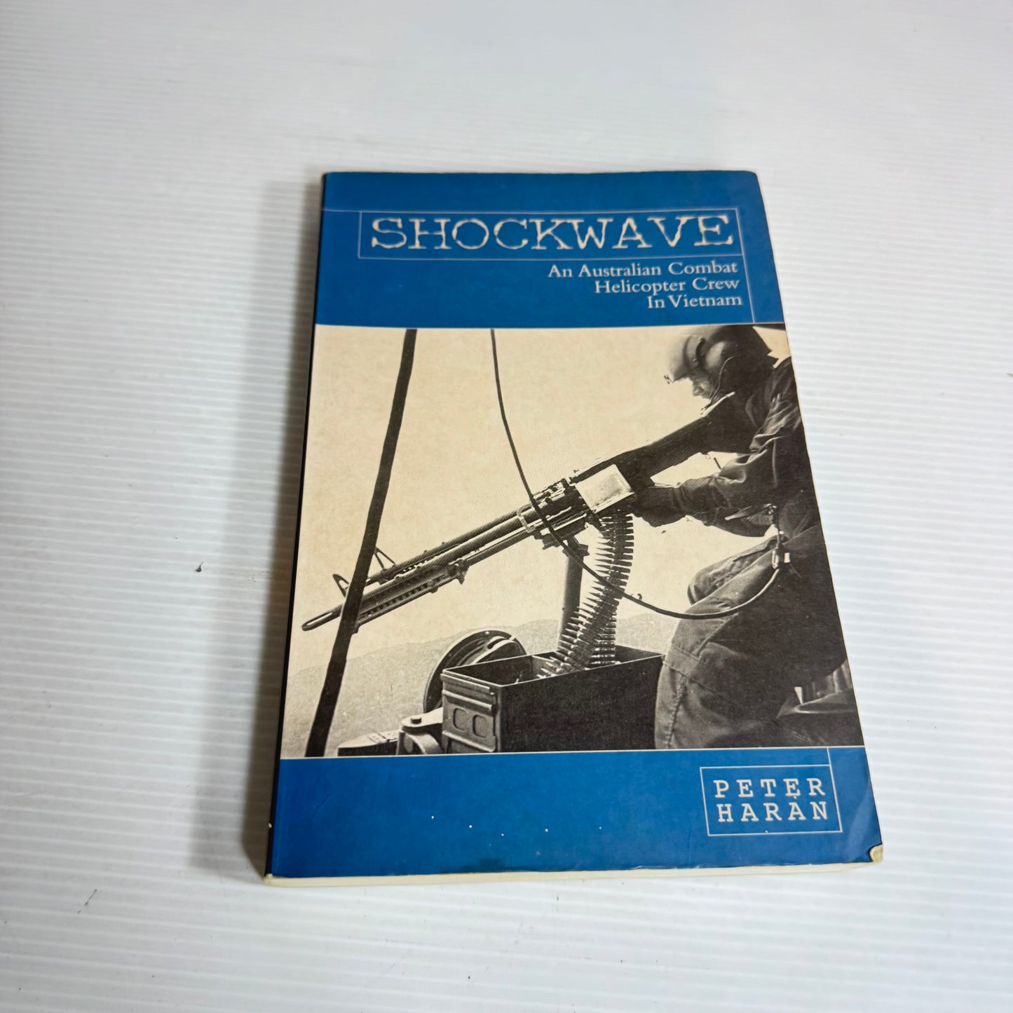 Shockwave : An Australian Combat Helicopter Crew in Vietnam - Peter Haran