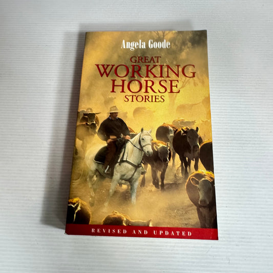 Great Working Horse Stories - Angela Goode