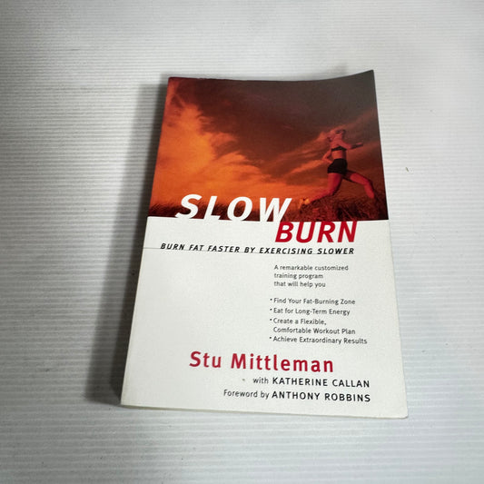 Slow Burn : Burn Fat Faster By Exercising Slower - Stu Mittleman