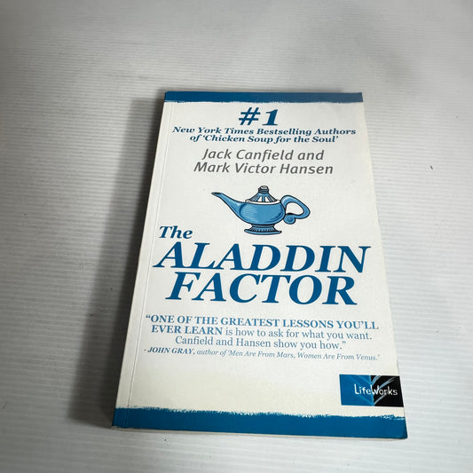 The Aladdin Factor : How to Ask for What You Want - Jack Canfield and Mark Victor Hansen