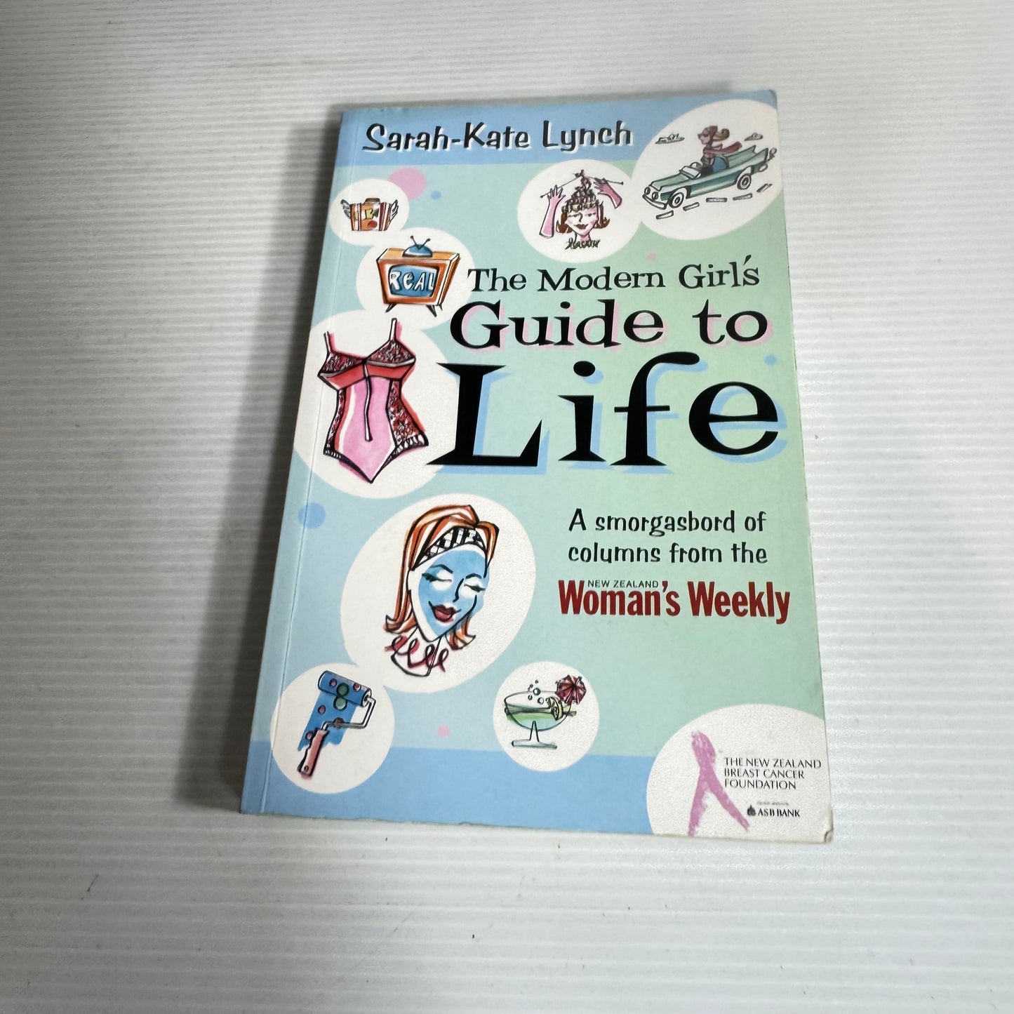 The Modern Girl's Guide to Life - Sarah-Kate Lynch