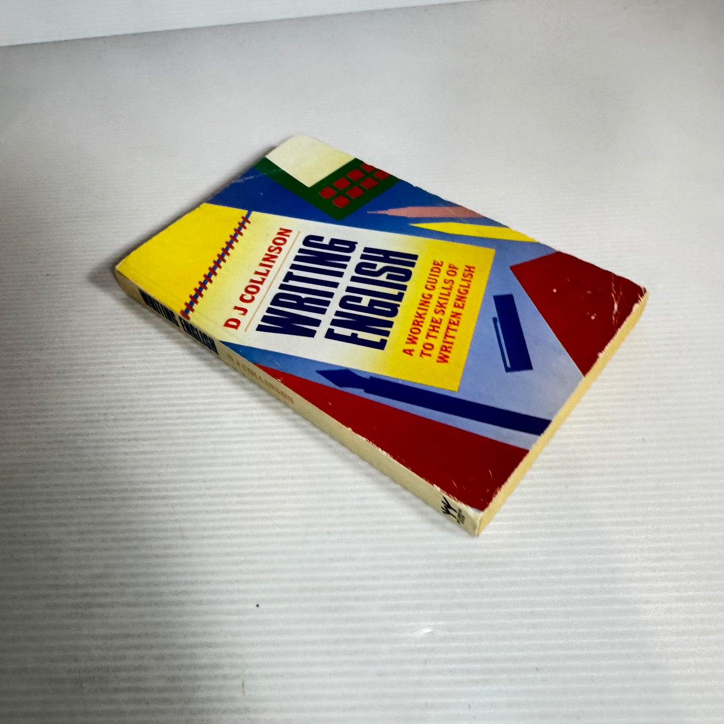 Writing English : A Working Guide to the Skills of Written English - D J Collinson