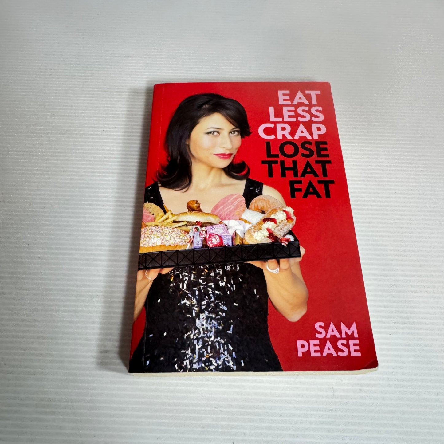 Eat Less Crap Lose That Fat - Sam Pease
