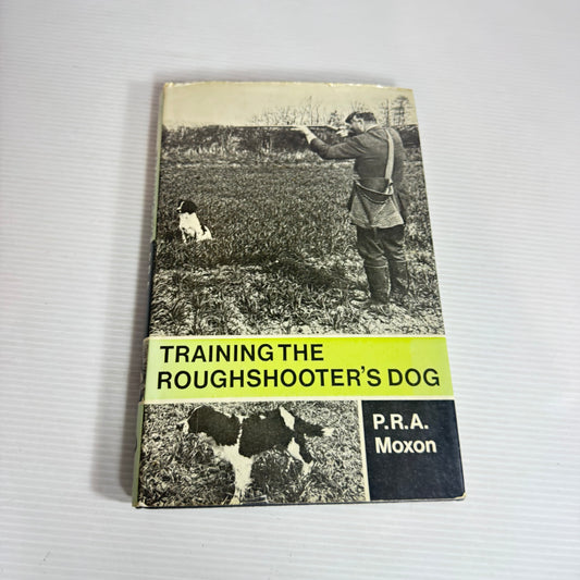 Training The Roughshooter's dog - P.R.A. Moxon (Vintage 1968 3rd Edition)