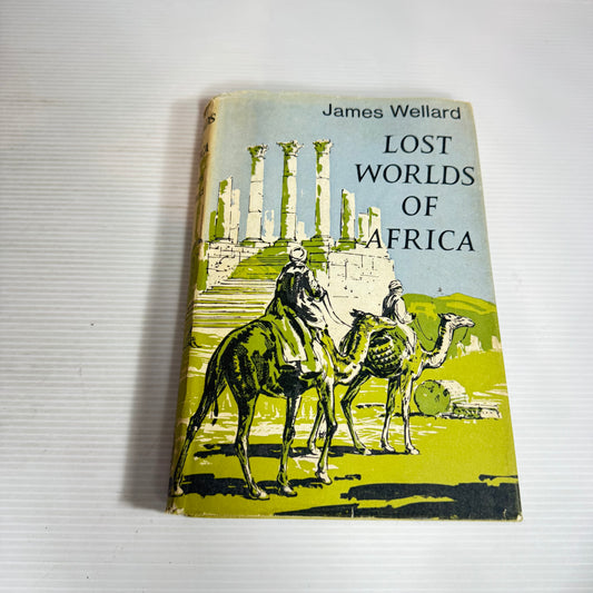 Lost Worlds of Africa - James Wellard (Vintage 1967 First Edition)