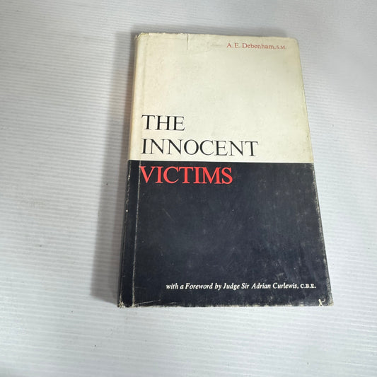The Innocent Victims - A. E. Debenham, S.M. (First Edition 1969)