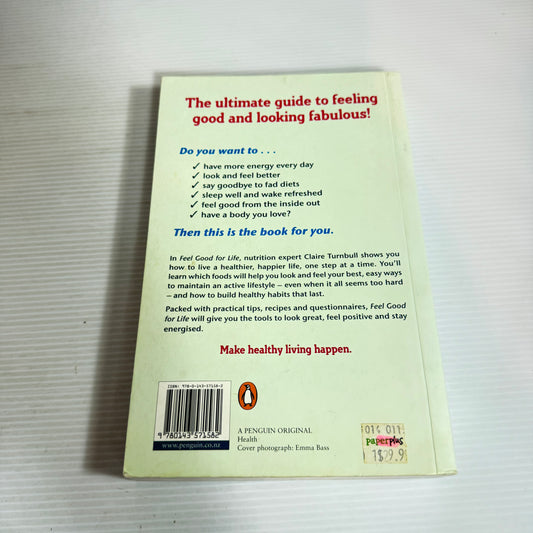 Feel Good for life : A Recipe for Great Health and Vitality - Claire Turnbull